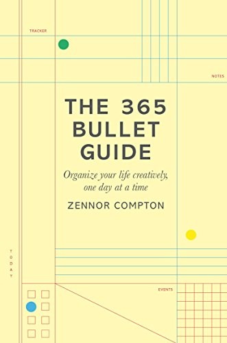 The 365 bullet - guide:, organize